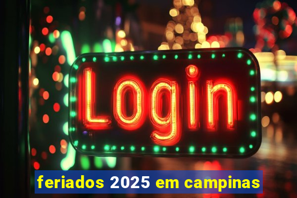 feriados 2025 em campinas